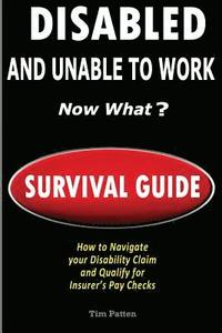 bokomslag DISABLED and UNABLE TO WORK - NOW WHAT?: Survival Guide