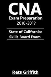 bokomslag CNA Exam Preparation 2018-2019: State of California Skills Board Exam: : CNA Exam Preparation 2018-2019 State of California Skills Board study guide E