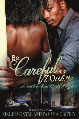 bokomslag Be Careful With Me: A Kash & Roni Kinda Love