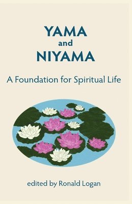 Yama Niyama: A Foundation for Spiritual Life. 1