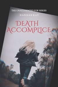 bokomslag Death Accomplice: The Unaccounted For Series