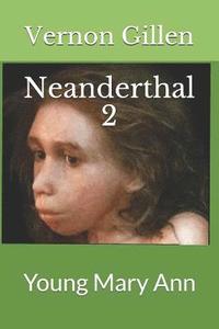 bokomslag Neanderthal 2: Young Mary Ann