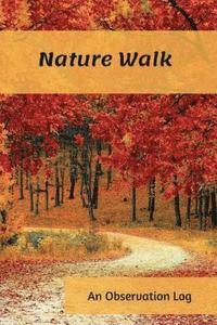 bokomslag Nature Walk: An Observation Log