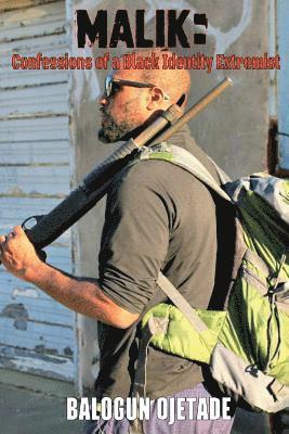 Malik: Confessions of a Black Identity Extremist