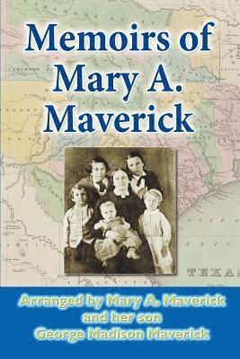 Memoirs of Mary A. Maverick 1