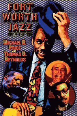 Thomas B. Reynolds, Michael H. Price - Fort Worth Jazz from the Top, Häftad