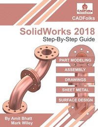 bokomslag SolidWorks 2018 - Step-By-Step Guide: Easy guide to learn SolidWorks
