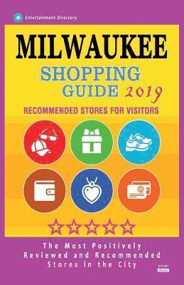 bokomslag Milwaukee Shopping Guide 2019: Best Rated Stores in Milwaukee, Wisconsin - Stores Recommended for Visitors, (Shopping Guide 2019)