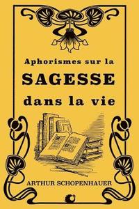 bokomslag Aphorismes sur la sagesse dans la vie