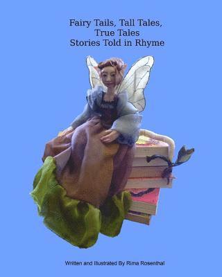 bokomslag Fairy Tails, Tall Tales, True Tales Stories Told in Rhyme