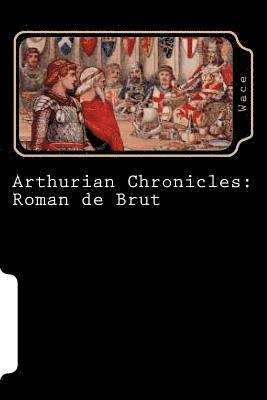 Wace - Arthurian Chronicles: Roman de Brut, Häftad