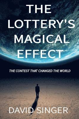 The Lottery's Magical Effect: The Contest that Changed The World