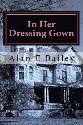 In Her Dressing Gown: A Midtown Murder Mystery 1