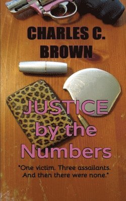 Charles C. Brown - Justice by the Numbers, Häftad
