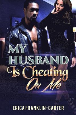 bokomslag My Husband Is Cheating On Me