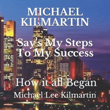 bokomslag Michael Say's: My Steps to My Success