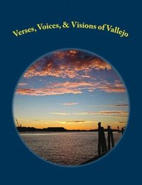 bokomslag Verses, Voices, & Visions of Vallejo: A Poetry Anthology