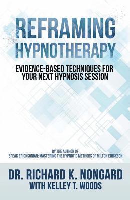 bokomslag Reframing Hypnotherapy: Evidence-based Techniques for Your Next Hypnosis Session