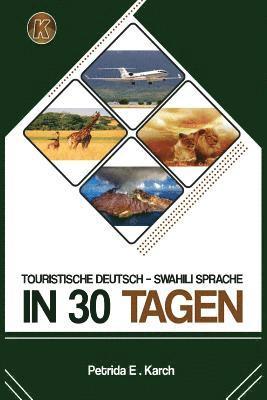 bokomslag Touristische Deutsch - Swahili Sprache in 30 Tagen.