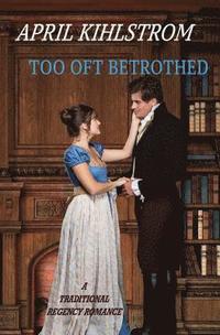 bokomslag Too Oft Betrothed