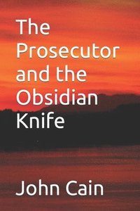 bokomslag The Prosecutor and the Obsidian Knife