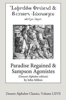 Paradise Regained and Samson Agonistes (Deseret Alphabet Edition) 1