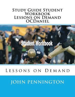Study Guide Student Workbook Lessons on Demand OCDaniel: Lessons on Demand 1