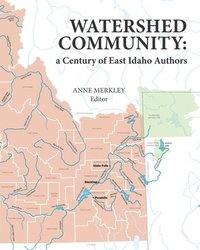 bokomslag Watershed Community: a Century of East Idaho Authors