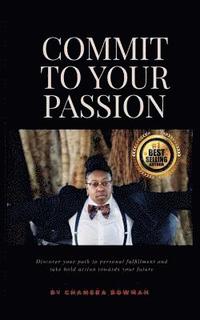 bokomslag Commit To Your Passion: Stand In Your Vision
