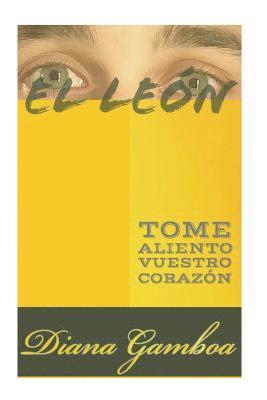 Diana Gamboa - El León: Tome Aliento Vuestro Corazón., Häftad