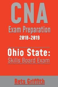 bokomslag CNA Exam Preparation 2018-2019: Ohio State Skills Board Exam: CNA Exam State Boards Study guide