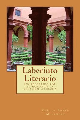 Laberinto Literario: Un recorrido por el mundo de la creacion literaria 1