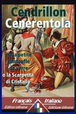 Cendrillon - Cenerentola: Bilingue avec le texte parallèle - Bilingue con testo a fronte: Français-Italien / Francese-Italiano, Häftad