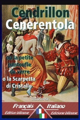 Cendrillon - Cenerentola: Bilingue avec le texte parallèle - Bilingue con testo a fronte: Français-Italien / Francese-Italiano 1