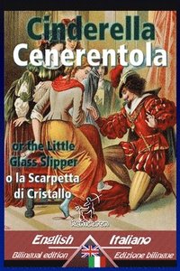 bokomslag Cinderella - Cenerentola: Bilingual parallel text - Bilingue con testo a fronte: English-Italian / Inglese-Italiano