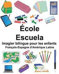 bokomslag Français-Espagne d'Amérique Latine École/Escuela Imagier bilingue pour les enfants