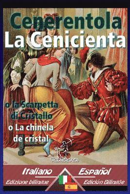 bokomslag Cenerentola - La Cenicienta: Bilingue con testo a fronte - Textos bilingües en paralelo: Italiano-Spagnolo / Italiano-Español