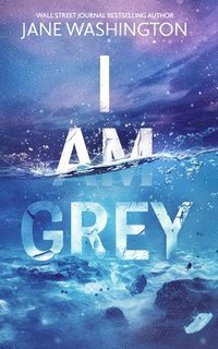 bokomslag I Am Grey