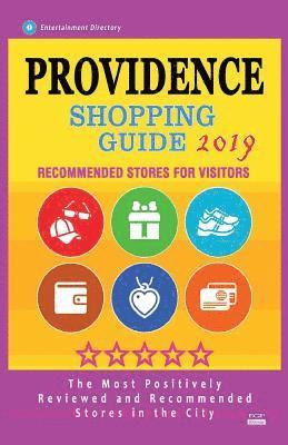 bokomslag Providence Shopping Guide 2019: Best Rated Stores in Providence, Rhode Island - Stores Recommended for Visitors, (Shopping Guide 2019)