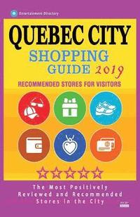 bokomslag Quebec City Shopping Guide 2019: Best Rated Stores in Quebec City, Canada - Stores Recommended for Visitors, (Shopping Guide 2019)