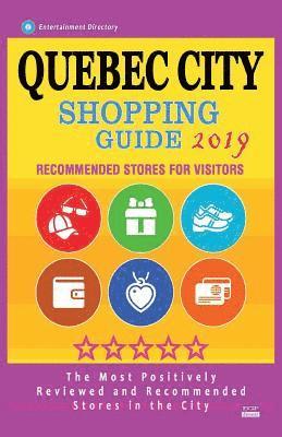 bokomslag Quebec City Shopping Guide 2019: Best Rated Stores in Quebec City, Canada - Stores Recommended for Visitors, (Shopping Guide 2019)