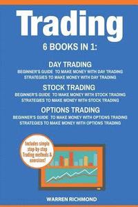 bokomslag Trading: 6 Books in 1: Beginner's Guide + Strategies to Make Money with Day Trading, Options Trading and Stock Trading