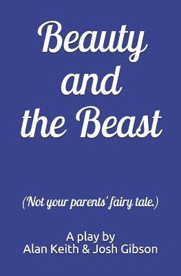 Beauty and the Beast (Not your parents' fairy tale.) 1