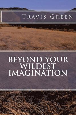 Travis Green - Beyond Your Wildest Imagination, Häftad