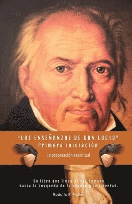 bokomslag Las Enseñanzas de Don Lucio - Primera Iniciación: La preparación espiritual