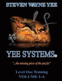bokomslag Yee Systems Volume I-A: Level One Training