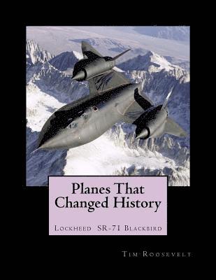 John Malcolm Brown, Oliver Kendall King - Planes That Changed History - Lockheed SR-71 Blackbird, Häftad