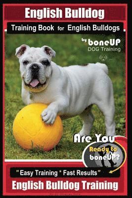 bokomslag English Bulldog Training Book for English Bulldogs By BoneUP DOG Training