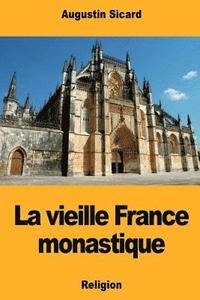 bokomslag La vieille France monastique
