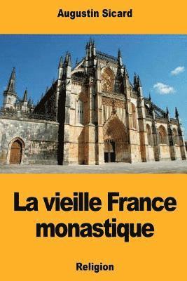 La vieille France monastique 1